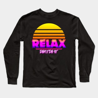 Retro Relax Don't Do It 80's Long Sleeve T-Shirt